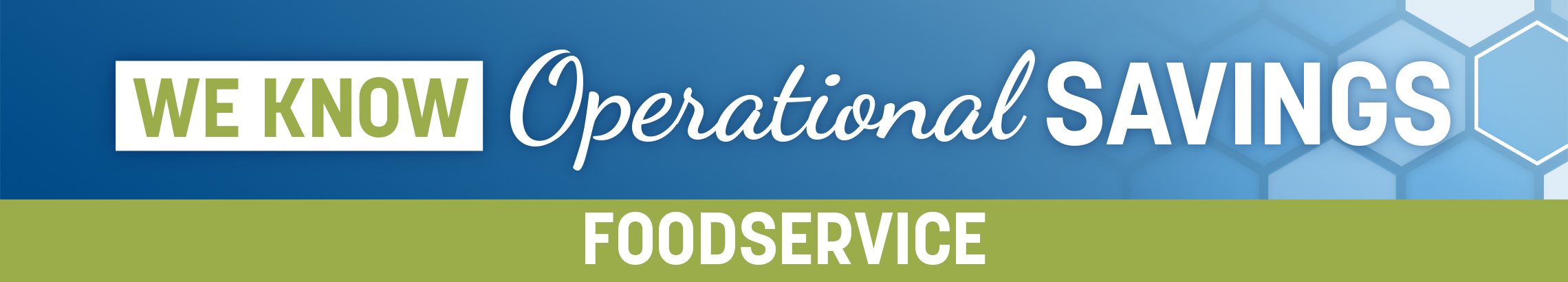 We Know Operational Savings: Foodservice