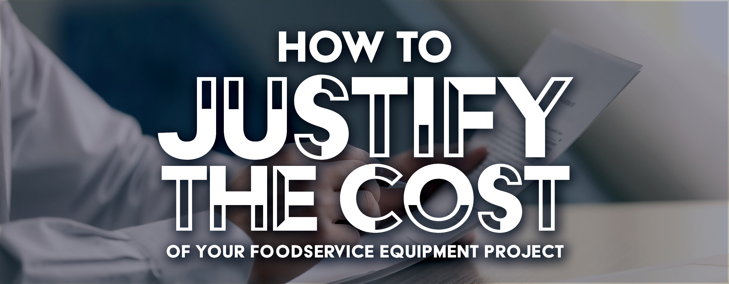 How to Justify the Cost of New Equipment