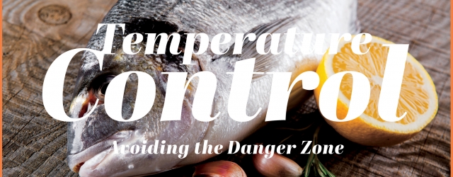 With the right knowledge and temperature control equipment, you can keep food safe and delicious.